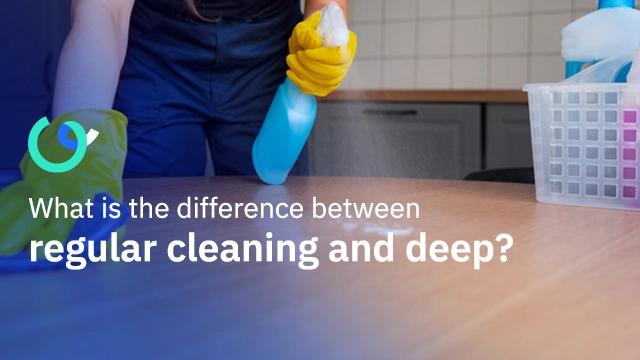 What is the difference between regular cleaning and deep cleaning?