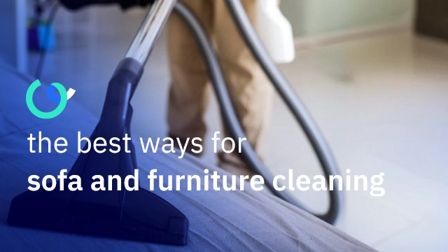 the best ways for sofa and furniture cleaning